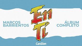 Marcos Barrientos | En Ti ( Álbum Completo)