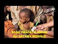 Audio BABA UWAPATIE AMANI By GATAWA BISWALO