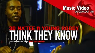 [MUSIC VIDEO] @3DNATEE - THINK THEY KNOW ft YOUNG RODDY [PROD BY @MH_BISHOP /DIR BY @QUINCYSCOTT_ ]