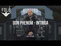 8. Don Phenom – Intriga