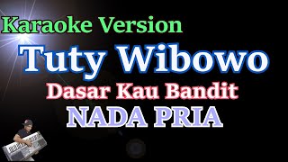 Download lagu Dasar Kau Bandit - Tuty Wibowo (Karaoke) | KARAOKE NADA PRIA / NADA COWOK mp3