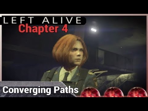 LEFT ALIVE - Chapter 4: "Converging Paths"