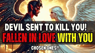 CHOSEN ONES!! Devil HAS FALLEN IN LOVE WITH U, AN Earth ANGEL😇 Nobody Has HANDLED THEM LIKE U HAVE