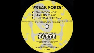 (B1) Freak Force – Yeah' Right (Original Mix) - (Taste Recordings – TASTE 005) - 1995