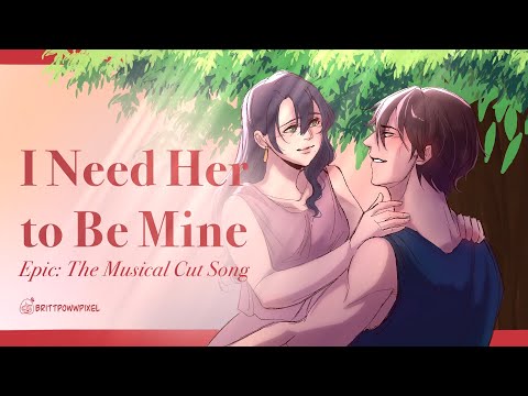 I Need Her To Be Mine | EPIC: The Musical Animatic (Cut Song)