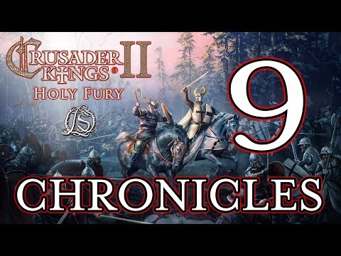Crusader Kings 2: Holy Fury - LORESWORN CHRONICLES - 9