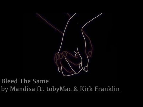 【日本語訳】Bleed The Same by Mandisa ft. tobyMac & Kirk Franklin