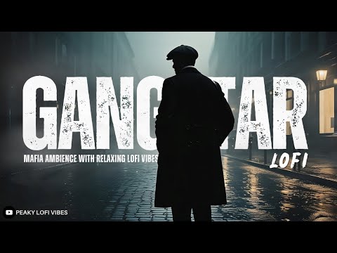 Gangstar Lofi Vol.1 – Chill Mafia Beats to Study, Work and Focus
