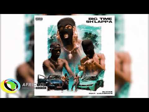 Blxckie - Big Time Sh’lappa [Feat. LucasRaps](Official Audio)