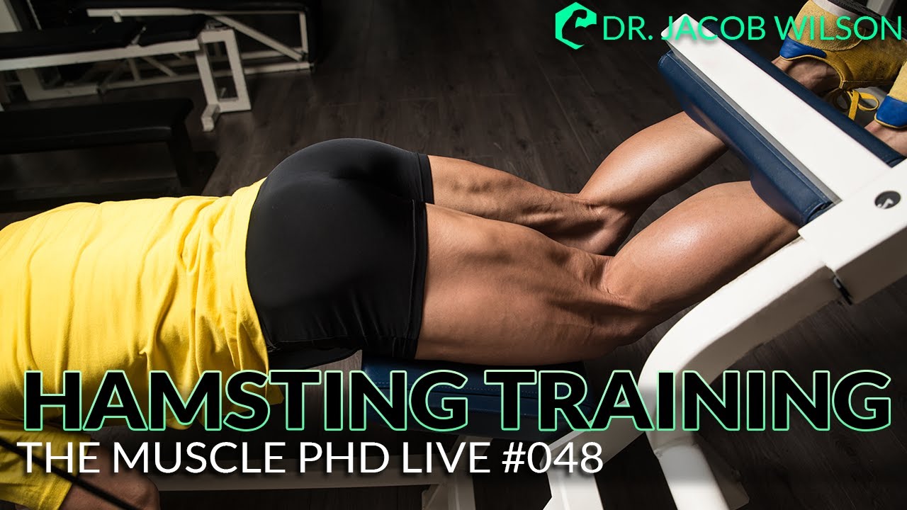 The Muscle PhD Academy Live #048: Hamstring Training