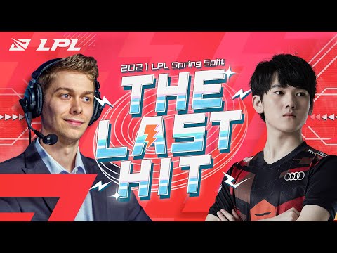 The Last Hit Ep. 5 | Reacting to Bangers | LPL 2021 Spring Split Week 7