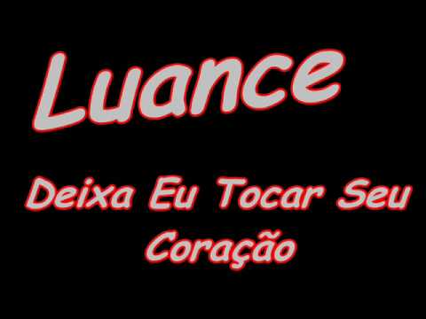 Luance Deixa eu Tocar seu Coração