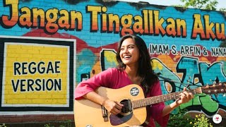 Download lagu Jangan Tinggalkan Aku - Imam S Arifin | Cover Reggae Version mp3 Download lagu Jangan Tinggalkan Aku - Imam S Arifin | Cover Reggae Version mp3