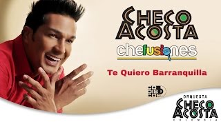 Video Te Quiero Barranquilla de Checo Acosta
