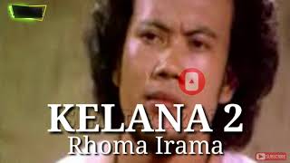 Download lagu KELANA 2. RHOMA IRAMA ( lirik ) mp3