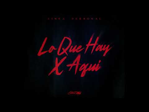 Linea Personal - Lo Que Hay x Aqui [Official Audio]