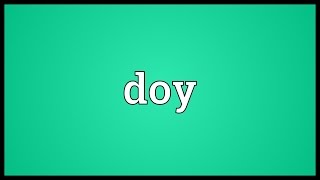 Download lagu Doy Meaning mp3 Download lagu Doy Meaning mp3