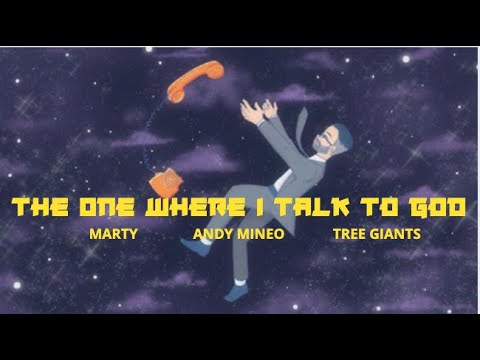 Marty, Andy Mineo, Tree Giants - The One Where I Talk To God (Official Music Video)