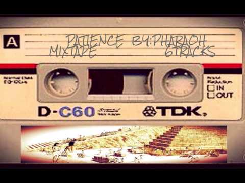 PHARAOH'S Patience Mixtape