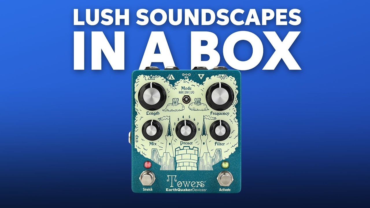 EarthQuaker Devices Towers Soundscape Generator Pedal Demo with Jamie Stillman - YouTube