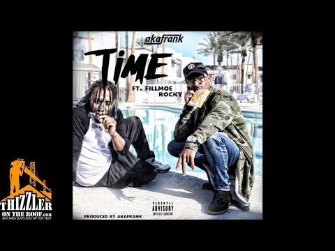 Akafrank ft. Fillmore Rocky - Time [Prod. HIMTB] [Thizzler.com]