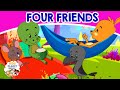 FOUR FRIENDS Story In English Fairy Tales In English Bedtime Stories English Cartoons