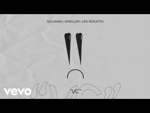 Solanno, Kweller, Léo Rocatto - VC