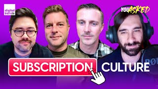 Is Subscription Culture Out of Control? | You Asked: The Editor's Cut