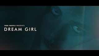 Free People Presents | Dream Girl