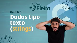 Linguagem C - Aula 6.2 - Strings: trabalhando com dados de texto em C (2022)