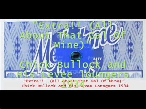 "Extra!! (All About That Gal Of Mine)"  Chick Bullock and His Levee Loungers 1934