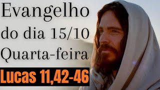 Evangelho do dia com reflexão, Quarta-feira 15/10, Lc 11,42-46
