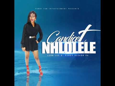 Candice T - Nhlolele ft.( Leon Lee x Percy Sleash SA)