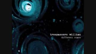 Trespassers William - Just Like This