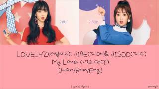 LOVELYZ 러블리즈 JIAE, JISOO 지애, 지수: MY LOVER 나의 연인 [han/rom/eng]