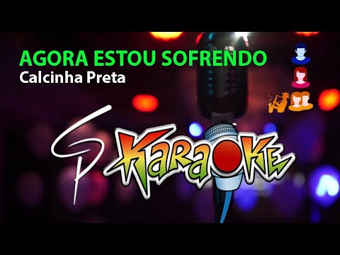 Karaokê Calcinha Preta - Agora Estou Sofrendo