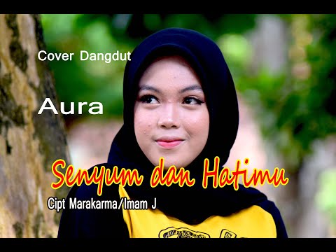 SENYUM DAN HATIMU (Ikeu N) Cover by Aura Bylqis