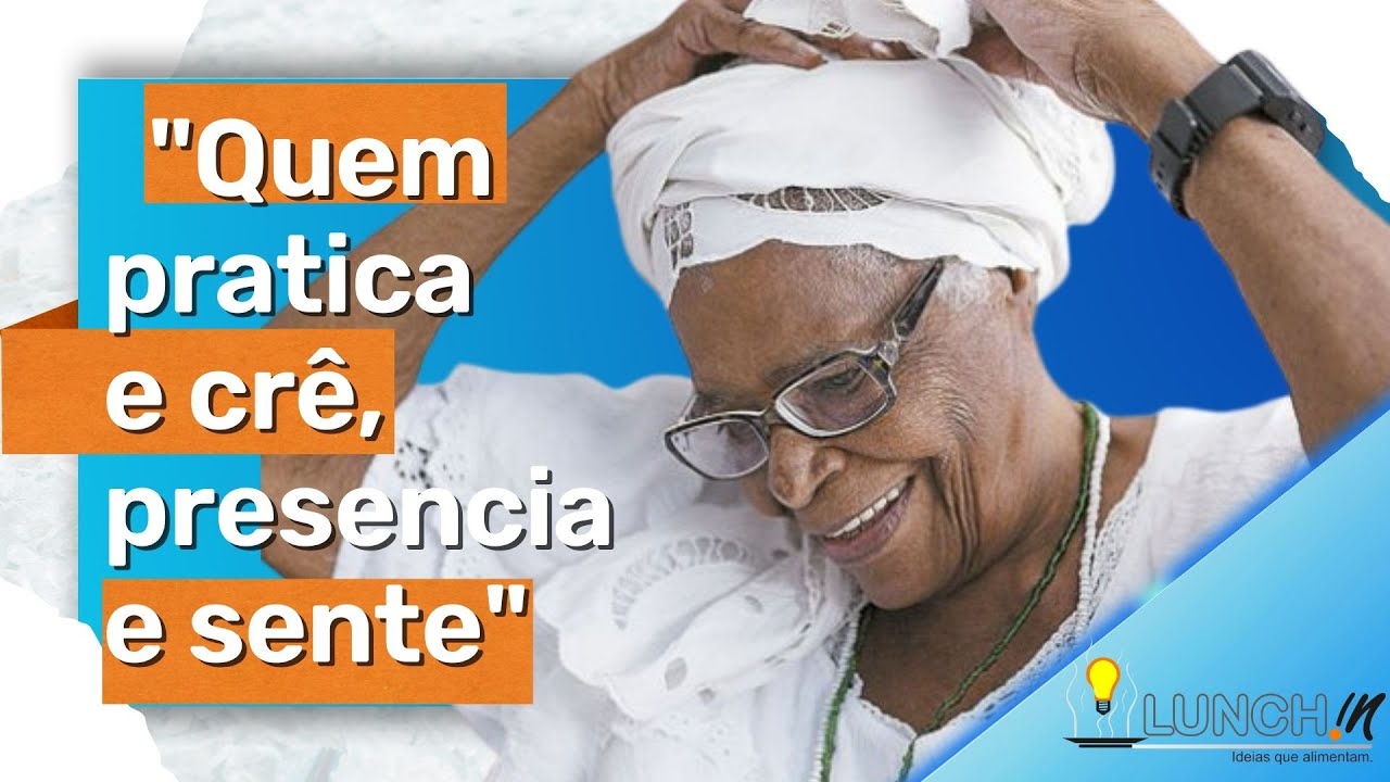 MÃE STELLA DE OXÓSSI fala sobre a vida | #LUNCHin