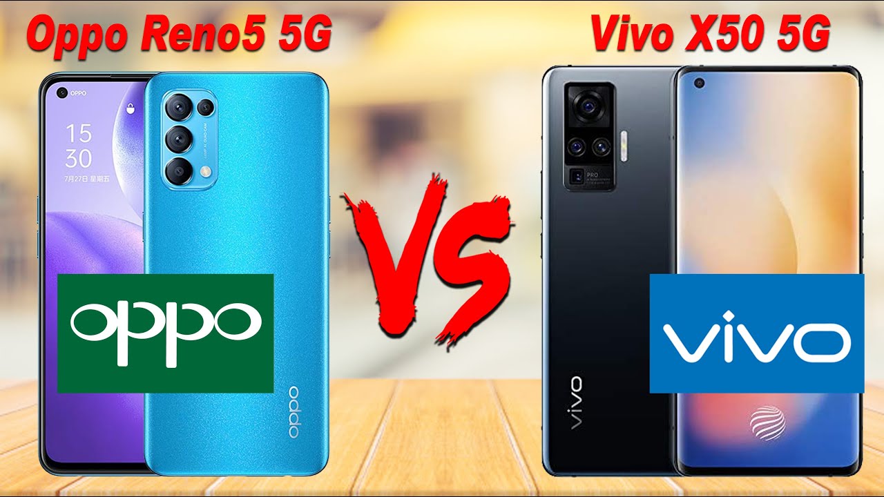 Oppo Reno5 5G Vs Vivo X50 5G Full Comparison