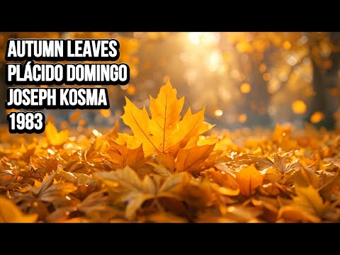 Autumn Leaves- Plácido Domingo & Joseph Kosma (1983)