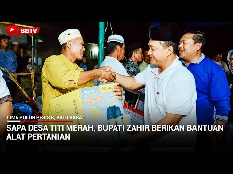 SAPA DESA TITI MERAH, BUPATI ZAHIR BERIKAN BANTUAN ALAT PERTANIAN