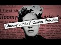 I Listened To The Cursed Hungarian Suicide Song: Gloomy Sunday