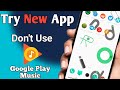 Try This New App || Music Player - MP3 Player & Audio Player | Don't Use Google Play Music 2021