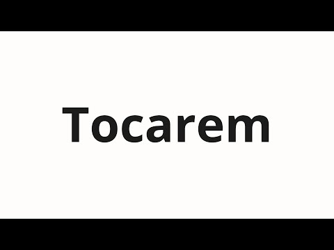 How to pronounce Tocarem