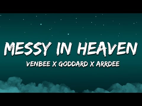 Venbee x Goddard. x ArrDee - messy in heaven (Lyrics)