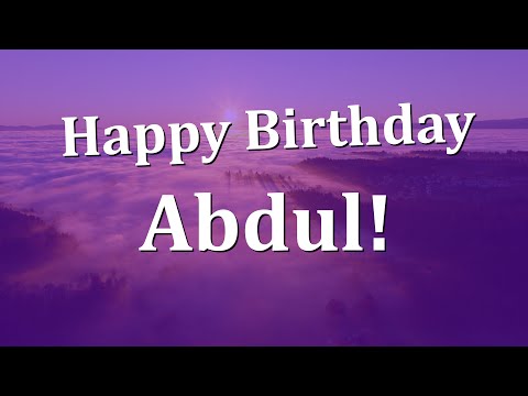 Happy Birthday Abdul!  Have an Amazing Birthday!