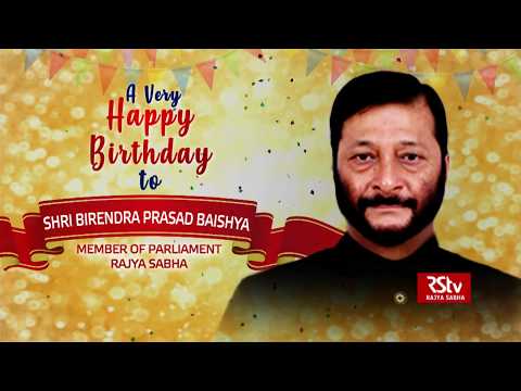 Birthday wishes - Shri Birendra Prasad Baishya