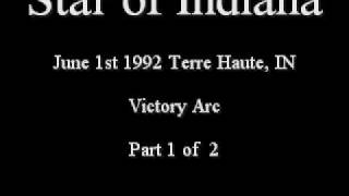 Star of Indiana 1992-06-21 Terre Haute, IN Victory Arc part 1 of 2