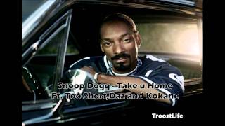 Snoop Dogg - Take u Home (ft. Too Short, Daz &amp; Kokane) [HQ] [March 2011]