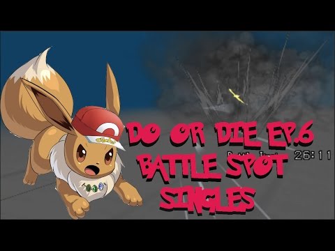 Pokemon X and Y Battle Spot Singles [Do or Die Ep.6] Feeling Hard